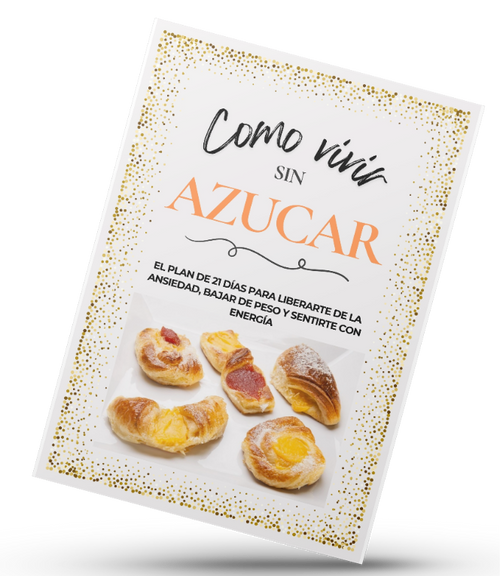 Cómo VIVIR SIN AZÚCAR